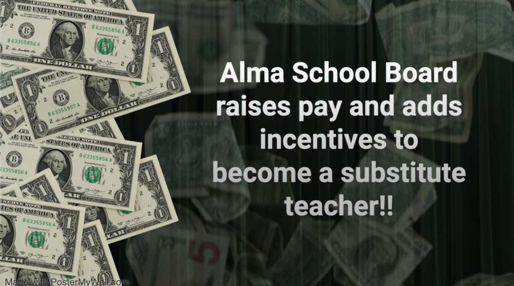 Alma School Board raises pay and adds incentives to become a substitute teacher!!
